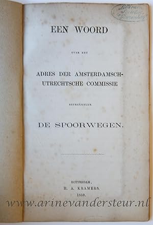 Een Woord over het adres der Amsterdamsch-Utrechtsche commissie betrekkelijk de Spoorwegen, Rotte...