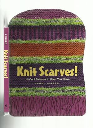 Imagen del vendedor de Knit Scarves! 16 Cool Patterns to Keep You Warm a la venta por Roger Lucas Booksellers