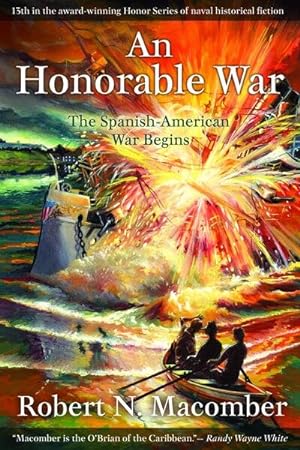 Seller image for Honorable War : The Spanish-American War Begins: A Novel of Captain Peter Wake, Office of Naval Intelligence, USN for sale by GreatBookPrices