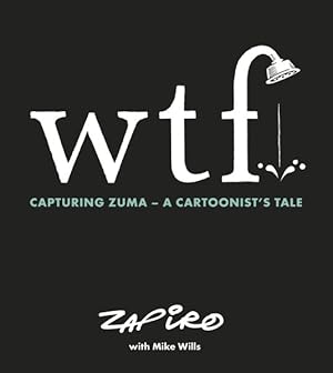 Image du vendeur pour Wtf - Capturing Zuma : A Cartoonist?s Tale mis en vente par GreatBookPrices
