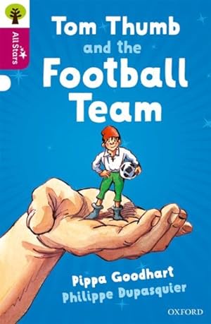 Image du vendeur pour Oxford Reading Tree All Stars: Oxford Level 10 Tom Thumb and the Football Team : Level 10 mis en vente par GreatBookPrices