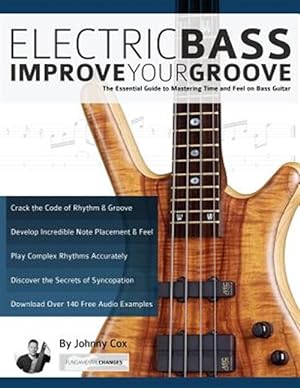 Image du vendeur pour Electric Bass: Improve Your Groove mis en vente par GreatBookPrices