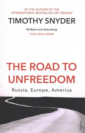 Bild des Verkäufers für Road to Unfreedom : Russia, Europe, America zum Verkauf von GreatBookPrices