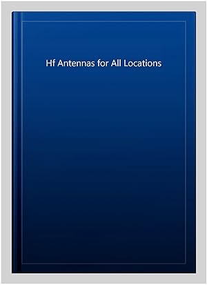 Bild des Verkufers fr Hf Antennas for All Locations zum Verkauf von GreatBookPrices