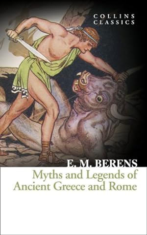Imagen del vendedor de Collins Classics - Myths And Legends Of Ancient Greece And Rome a la venta por GreatBookPrices