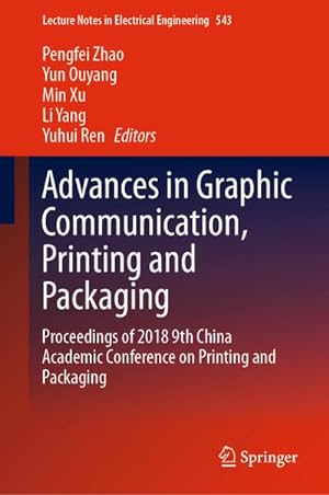 Seller image for Advances in Graphic Communication, Printing and Packaging : Proceedings of 2018 9th China Academic Conference on Printing and Packaging for sale by AHA-BUCH GmbH