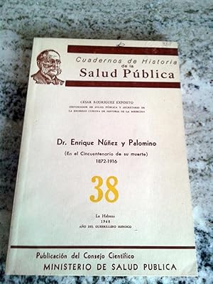 Imagen del vendedor de DR. ENRIQUE NEZ Y PALOMINO. En el cincuentenario de su muerte. 1872 - 1916. CUADERNOS DE HISTORIA DE LA SALUD PUBLICA. N 38 a la venta por Itziar Arranz Libros & Dribaslibros