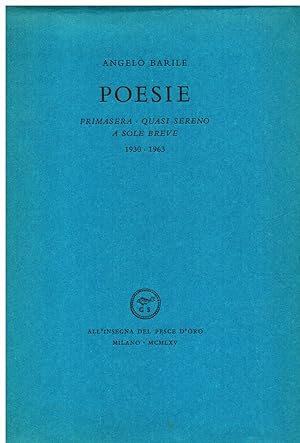Seller image for Poesie. Primasera - Quasi sereno - A sole breve. 1930 - 1963 for sale by Gilibert Libreria Antiquaria (ILAB)