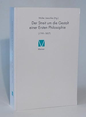 Bild des Verkufers fr Der Streit umd die Gestalt einer Ersten Philosophie (1799-1807). Mit Texten von Fichte, Hegel, Jacobi, Jean Paul, Reinhold, Schelling u.a. und Kommentar. zum Verkauf von Antiquariat Dr. Lorenz Kristen