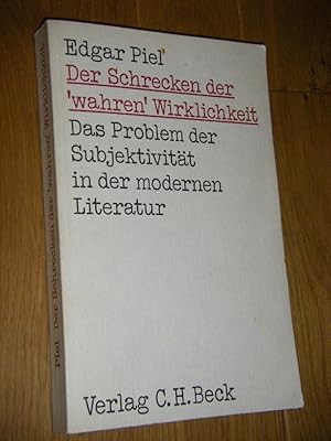 Seller image for Der Schrecken der 'wahren' Wirklichkeit. Das Problem der Subjektivitt in der modernen Literatur for sale by Versandantiquariat Rainer Kocherscheidt