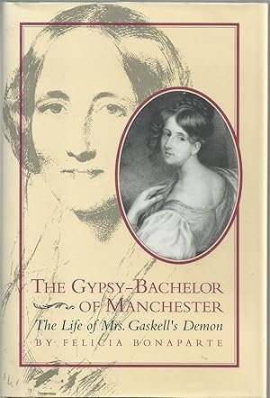 Bild des Verkufers fr The Gypsy-Bachelor of Manchester - The Life of Mrs. Gaskell's Demon zum Verkauf von Chaucer Head Bookshop, Stratford on Avon