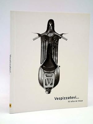 DISEÑO GRÁFICO CON MARISCAL 29. VESPIZZATEVI? 50 AÑOS DE VESPA. Salvat, 2000