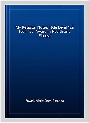 Seller image for My Revision Notes: Ncfe Level 1/2 Technical Award in Health and Fitness for sale by GreatBookPrices