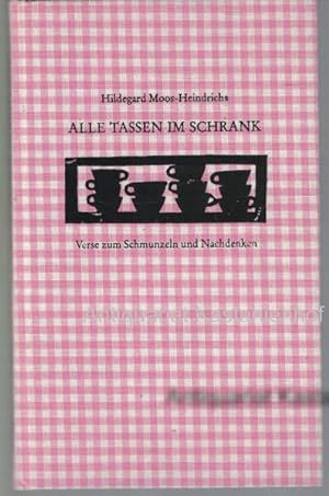 Imagen del vendedor de Alle Tassen im Schrank. Verse und Scherenschnitte von Hilde Moos-Heindrichs, a la venta por Antiquariat Kastanienhof