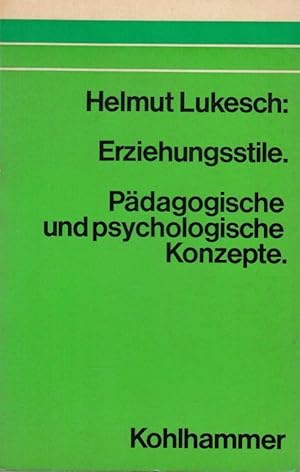 Bild des Verkufers fr Erziehungsstile. Pdagogische und psychologische Konzepte. zum Verkauf von Antiquariat Carl Wegner