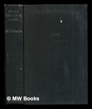 Seller image for In the tracks of crime / [Edited by] Henry Taylor Fowkes Rhodes for sale by MW Books