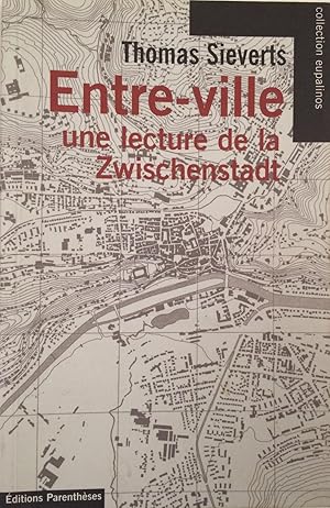 Bild des Verkufers fr Entre-Ville une lecture de la Zwischenstadt zum Verkauf von A Balzac A Rodin