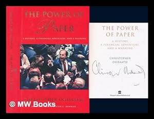 Seller image for The power of paper : a history, a financial adventure and a warning / Christopher Ondaatje for sale by MW Books