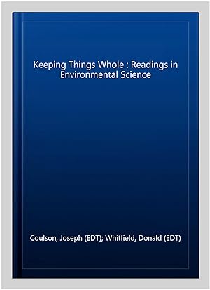 Seller image for Keeping Things Whole : Readings in Environmental Science for sale by GreatBookPrices