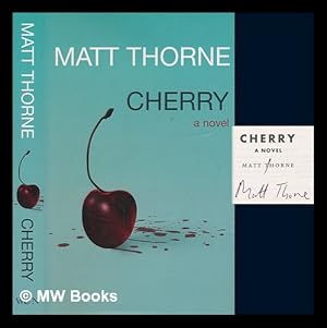 Imagen del vendedor de Cherry : a novel / Matt Thorne a la venta por MW Books