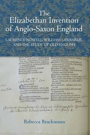 Seller image for Elizabethan Invention of Anglo-Saxon England : Laurence Nowell, William Lambarde and the Study of Old English for sale by GreatBookPrices