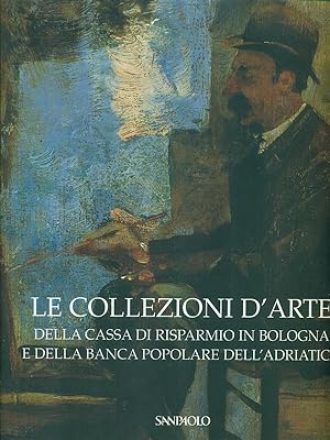 Bild des Verkufers fr Le collezioni d'arte della Cassa di Risparmio in Bologna zum Verkauf von Librodifaccia