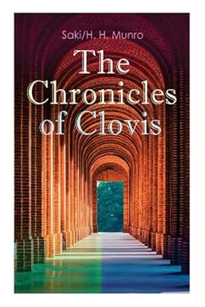 Immagine del venditore per The Chronicles of Clovis: Including Esm, The Match-Maker, Tobermory, Sredni Vashtar, Wratislav, The Easter Egg, The Music on the Hill, The Peace Offe venduto da GreatBookPrices