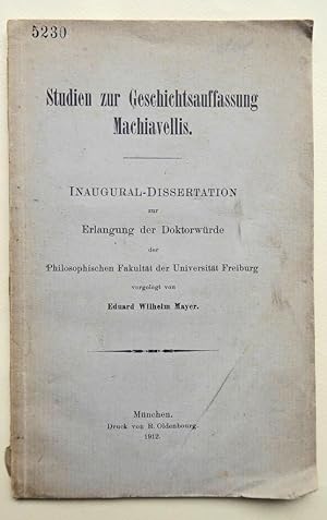 Seller image for Studien zur Geschichtsauffassung Machiavellis. Inaugural-Dissertation zur Erlangung der Doktorwrde der Philosophischen Fakultt der Universitt Freiburg. for sale by Versandantiquariat Wolfgang Petry