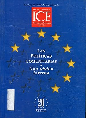LAS POLITICAS COMUNITARIAS. UNA VISION INTERNA. 20 AÑOS ESPAÑA EN LA UNION EUROPEA.