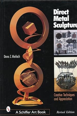 Direct Metal Sculpture: Creative Techniques and Appreciation (Schiffer Art Books)
