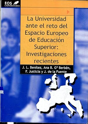 LA UNIVERSIDAD ANTE EL RETO DEL ESPACIO EUROPEO DE EDUCACION SUPERIOR: INVESTIGACIONES RECIENTES.