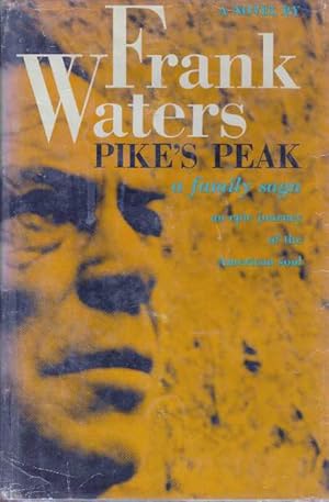 Bild des Verkufers fr PIKE'S PEAK; A Family Saga: An Epic Journey of the American Soul zum Verkauf von High-Lonesome Books