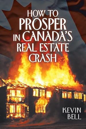 Imagen del vendedor de How to Prosper in Canada?s Real Estate Crash a la venta por GreatBookPrices