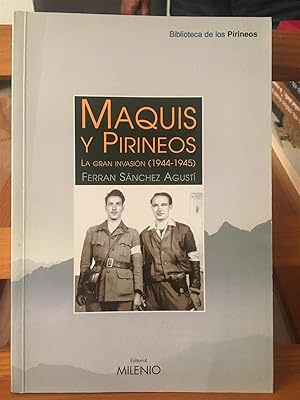 MAQUIS Y PIRINEOS. La gran iinvasión n1944-1945