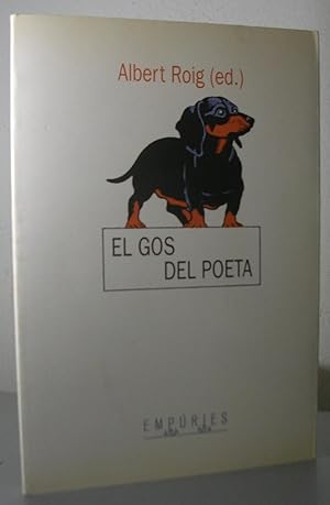Imagen del vendedor de EL GOS DEL POETA. Prleg i edici a cura d'Albert Roig a la venta por LLIBRES del SENDERI