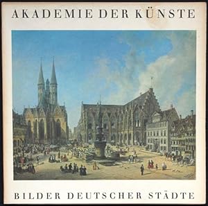 Seller image for Bilder deutscher Stdte - Katalog zur Ausstellung anllich der Berliner Bauwochen 1966. Akademie der Knste Berlin. 2. bis 25.September 1966 for sale by Graphem. Kunst- und Buchantiquariat