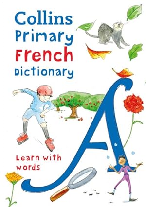 Seller image for Primary French Dictionary : Illustrated Dictionary for Ages 7+ for sale by GreatBookPrices