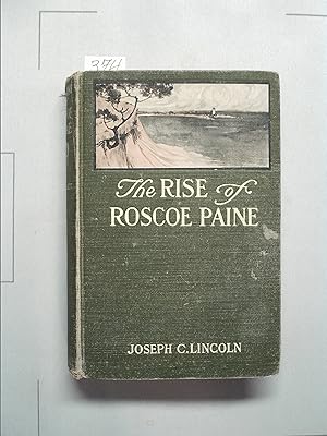 Seller image for Thr Rise of Roscoe Paine for sale by Joseph C. Lincoln Books