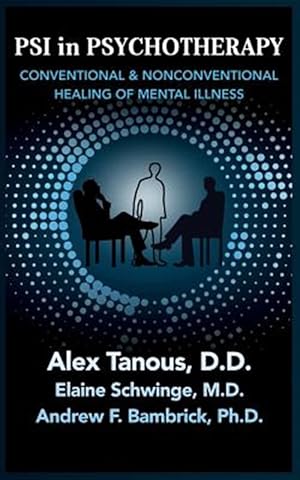 Seller image for Psi in Psychotherapy: Conventional & Nonconventional Healing of Mental Illness for sale by GreatBookPrices
