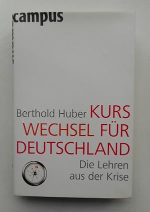 Imagen del vendedor de Kurswechsel fr Deutschland. Die Lehren aus der Krise. a la venta por Der Buchfreund