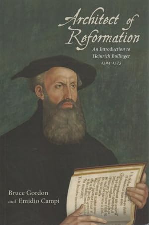 Image du vendeur pour Architect of Reformation : An Introduction to Heinrich Bullinger, 1504-1575 mis en vente par GreatBookPrices