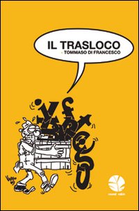 Seller image for Il trasloco. Epigrammi sulla redazione de il manifesto for sale by Libro Co. Italia Srl