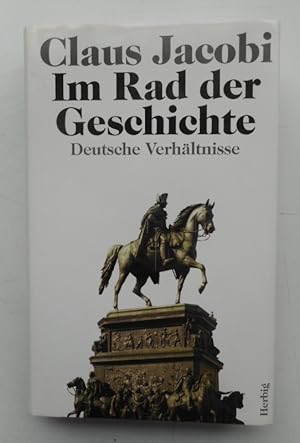 Bild des Verkufers fr Im Rad der Geschichte. Deutsche Verhltnisse. zum Verkauf von Der Buchfreund