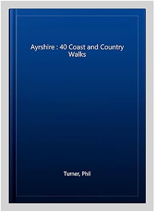 Seller image for Ayrshire : 40 Coast and Country Walks for sale by GreatBookPrices