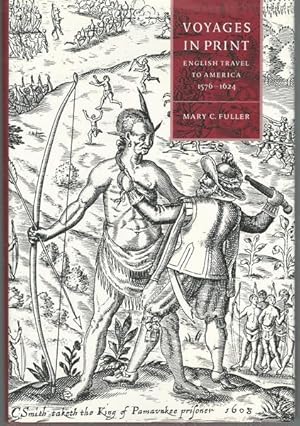 Voyages in Print: English Narratives of Travel to America 1576-1624 (Cambridge Studies in Renaiss...