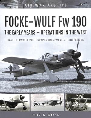 Imagen del vendedor de Focke-Wulf Fw 190 : The Early Years Operations in the West a la venta por GreatBookPrices