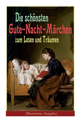 Seller image for Die schnsten Gute-Nacht-Mrchen zum Lesen und Trumen (Illustrierte Ausgabe) -Language: german for sale by GreatBookPrices
