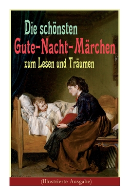 Imagen del vendedor de Die schnsten Gute-Nacht-Mrchen zum Lesen und Trumen (Illustrierte Ausgabe) -Language: german a la venta por GreatBookPrices