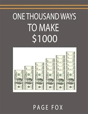 Imagen del vendedor de One Thousand Ways to Make $1000 a la venta por GreatBookPrices