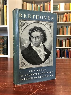 Bild des Verkufers fr Beethoven. Sein Leben in Selbstzeugnissen, Briefen und Berichten. zum Verkauf von Antiquariat Seibold